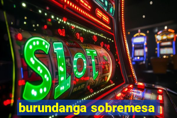 burundanga sobremesa